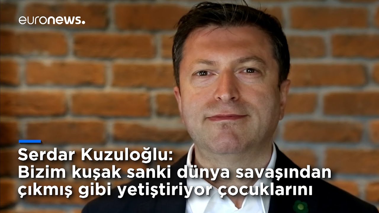 Serdar Kuzuloğlu: Bizim kuşak sanki bir dünya savaşından çıkmış gibi yetiştiriyor çocuklarını