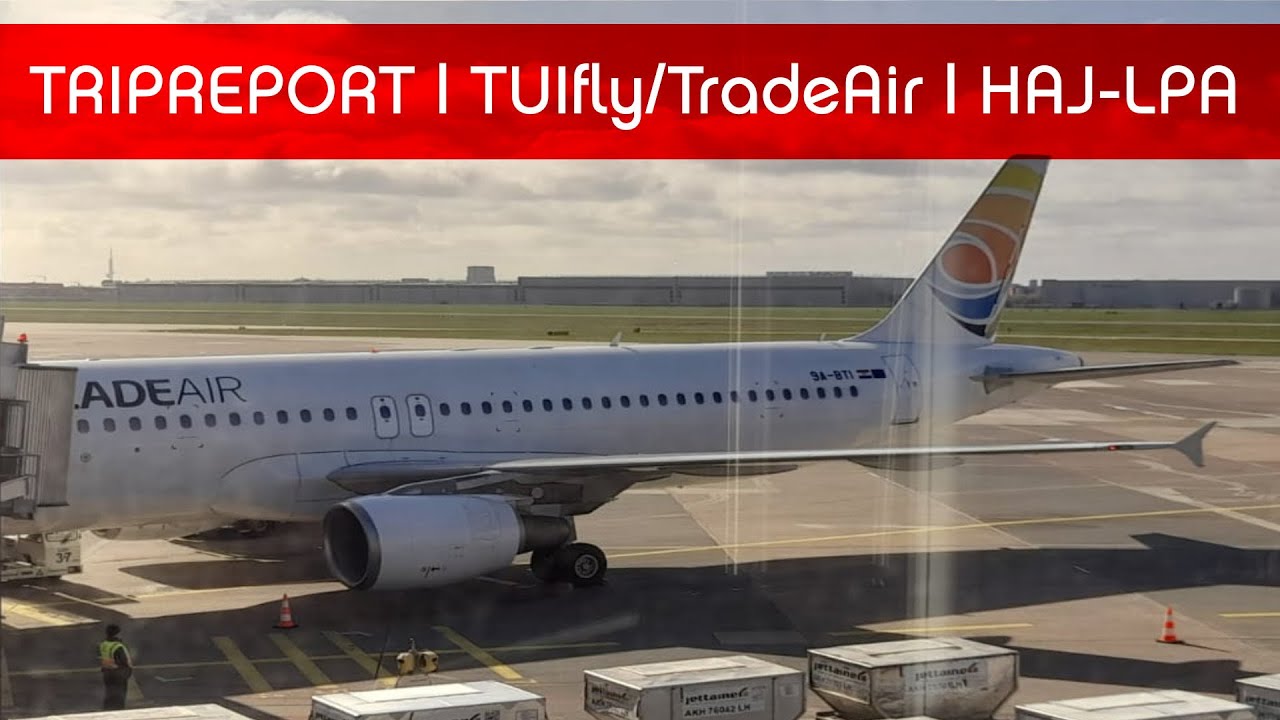 TRIPREPORT | 5h Verspätung mit TradeAir | TUIfly X3 2262 | Hannover - Las Palmas (Gran Canaria)
