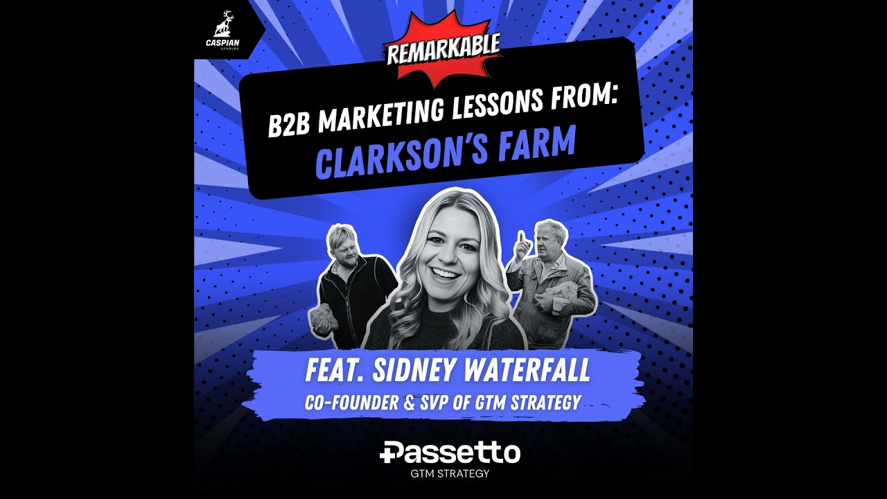 Clarkson’s Farm: B2B Marketing Lessons from Jeremy Clarkson’s New Show with Co-Founder & SVP of G...