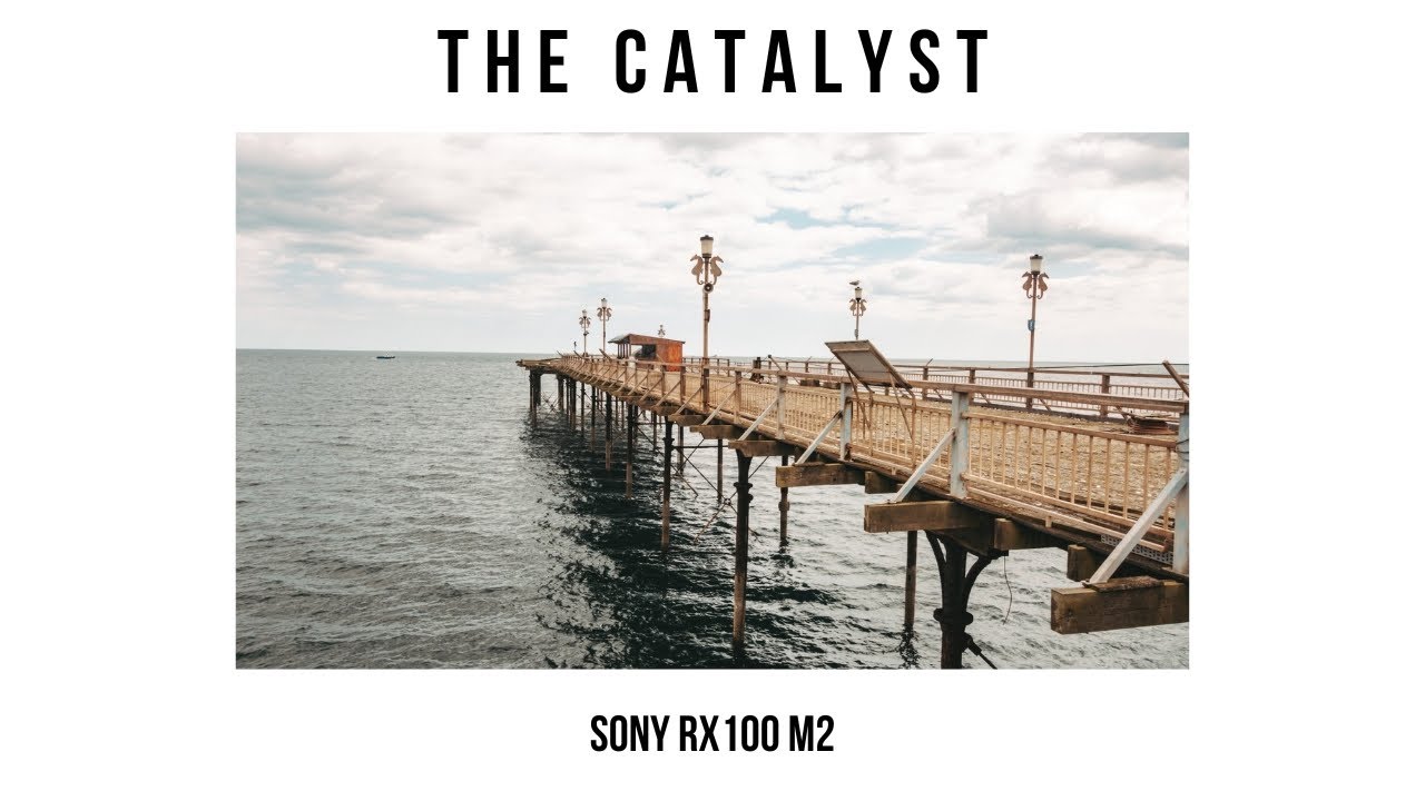 SONY RX100 M2 : THE CATALYST
