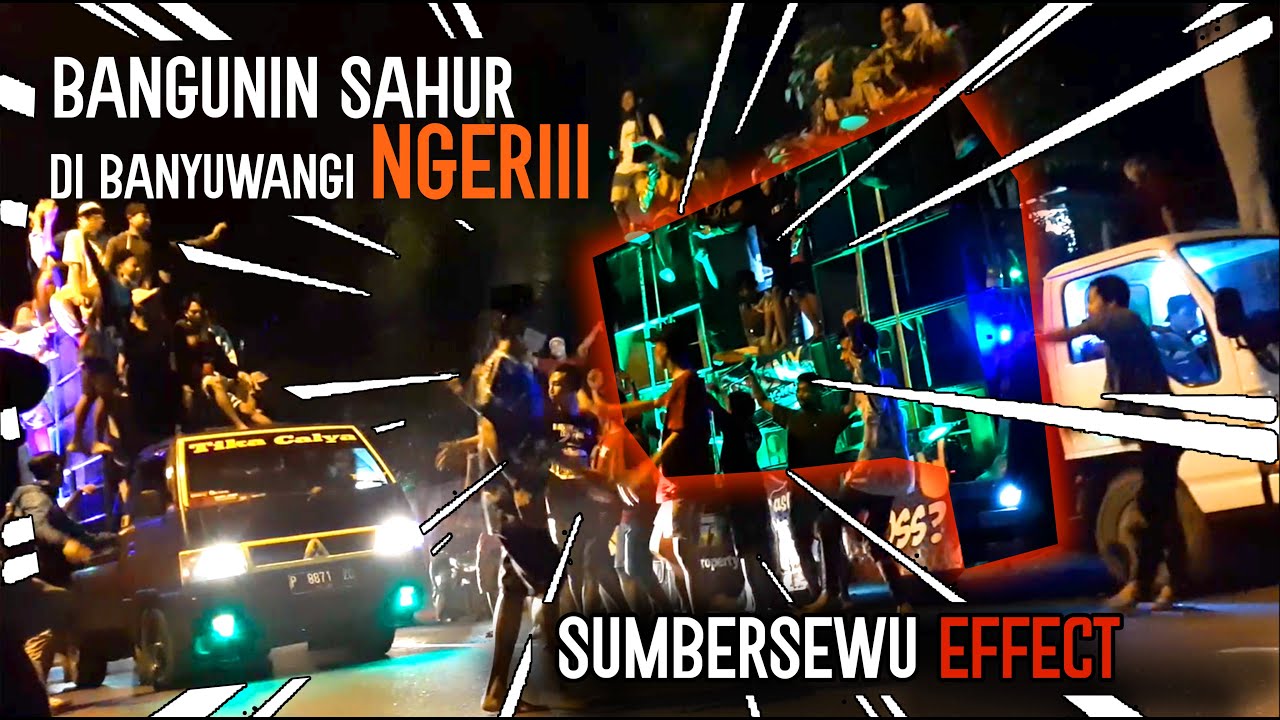 AUTO BANGUN .!!! TAKBIR SUMBERSEWU DITIADAKAN.. Sahur On The Road Di Banyuwangi Semakin GILAAAA