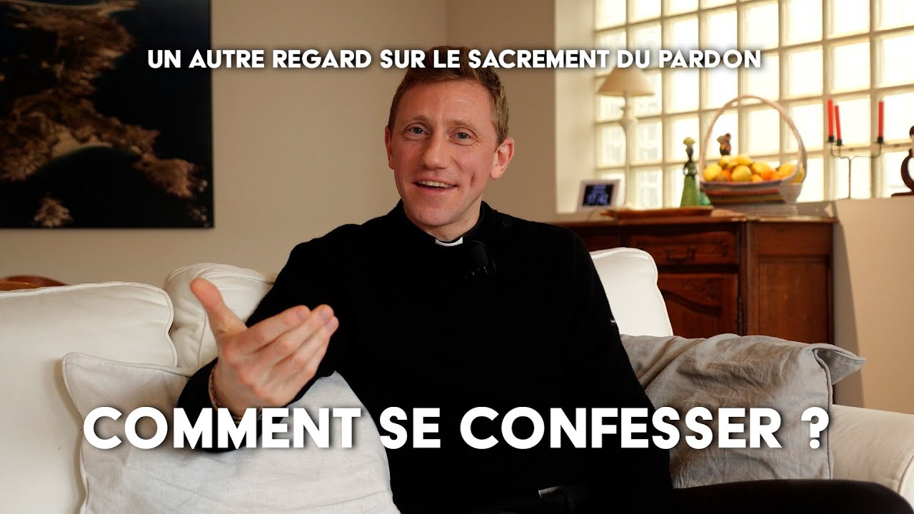 Des conseils pour bien se confesser - Un autre regard sur le sacrement du pardon