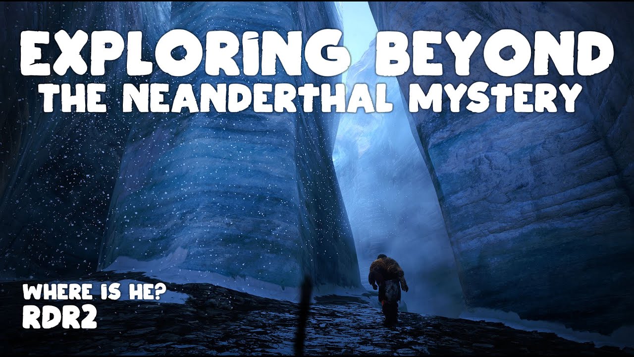 RDR2 | Neanderthal Mystery