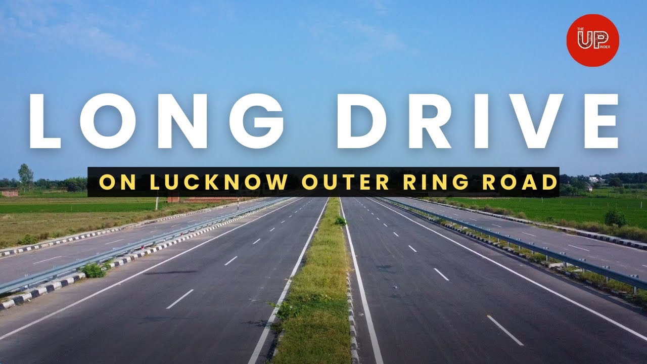 New Lucknow | Exploring Lucknow Outer Ring Road | Kisan Path Scenic Long Drive | #theupindex