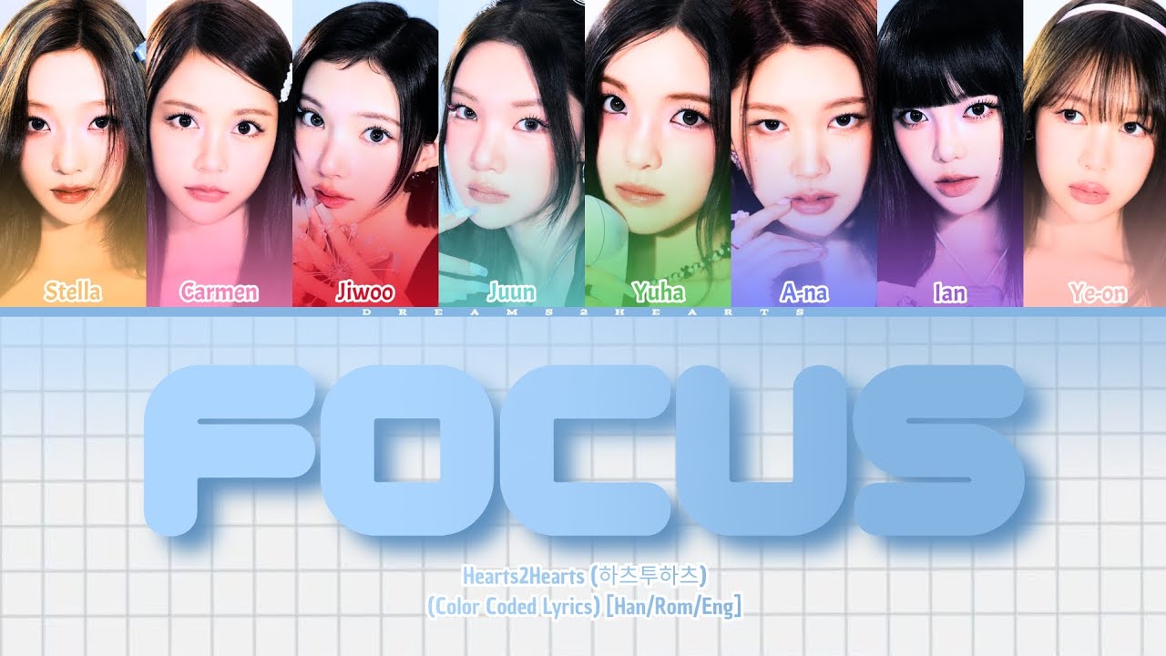 Hearts2Hearts (하츠투하츠) – FOCUS (Color Coded Lyrics) [Han/Rom/Eng]