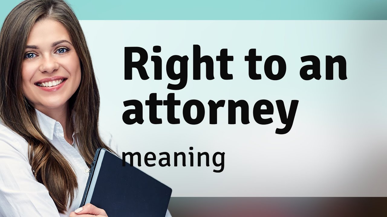 Understanding Your Right to an Attorney