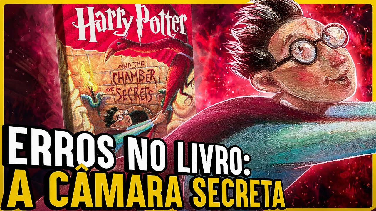 16 ERROS ABSURDOS QUE VOCÊ NÃO PERCEBEU NO LIVRO HARRY POTTER E A CÂMARA SECRETA
