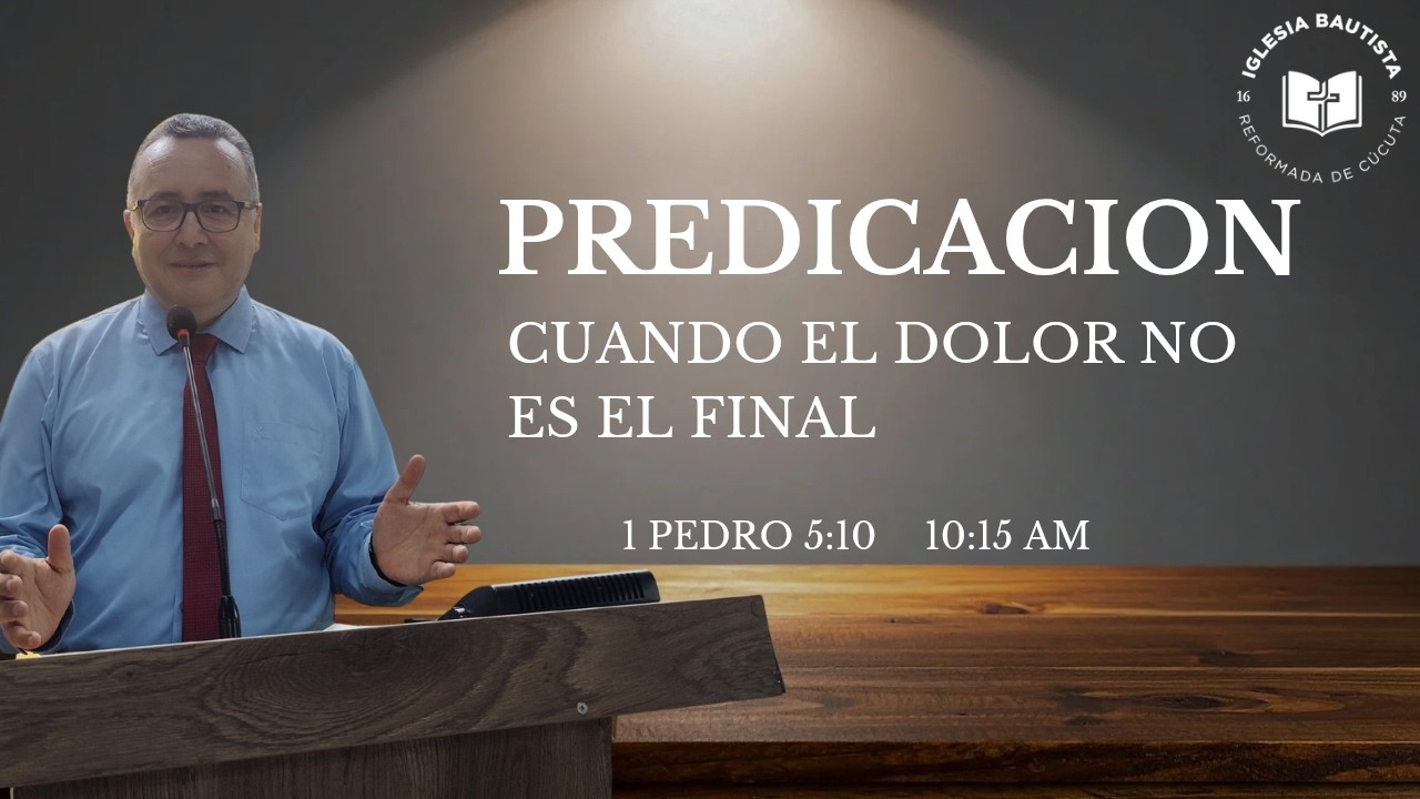 Predicación: Cuando el dolor no es el final. 1 Pedro 5:10