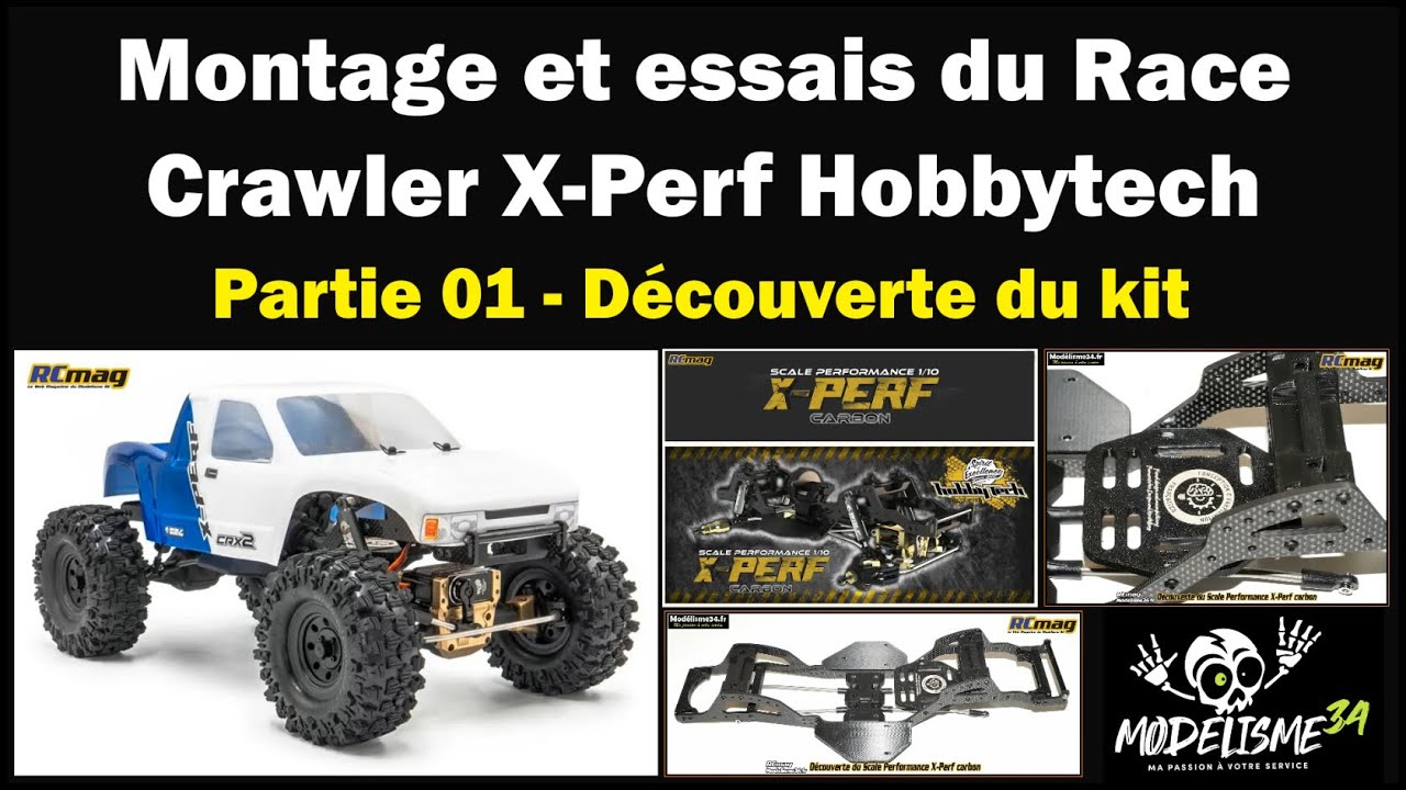 Montage et essais du Crawler X-Perf de chez Hobbytech - Partie 01 avec la découverte du kit