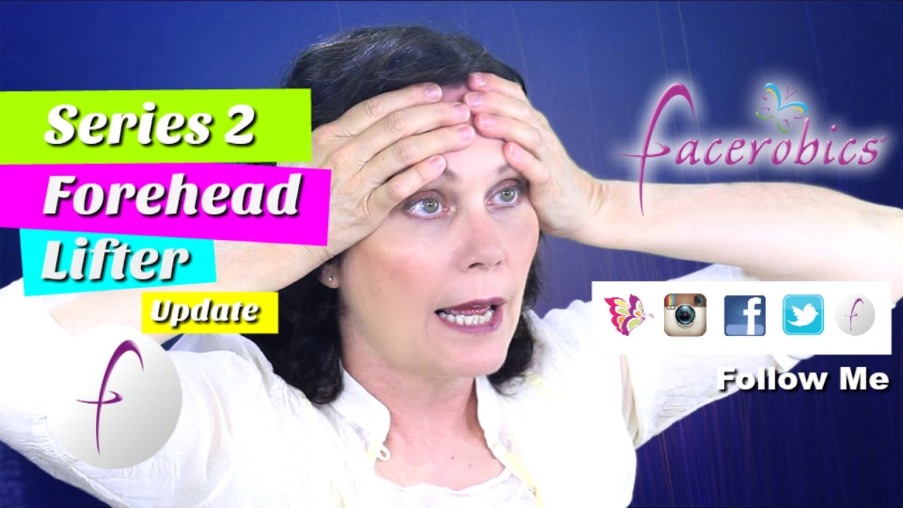 Forehead Lift Exercise Get Rid of Forehead Wrinkles and Forehead Lines Facial Exercise | FACEROBICS®