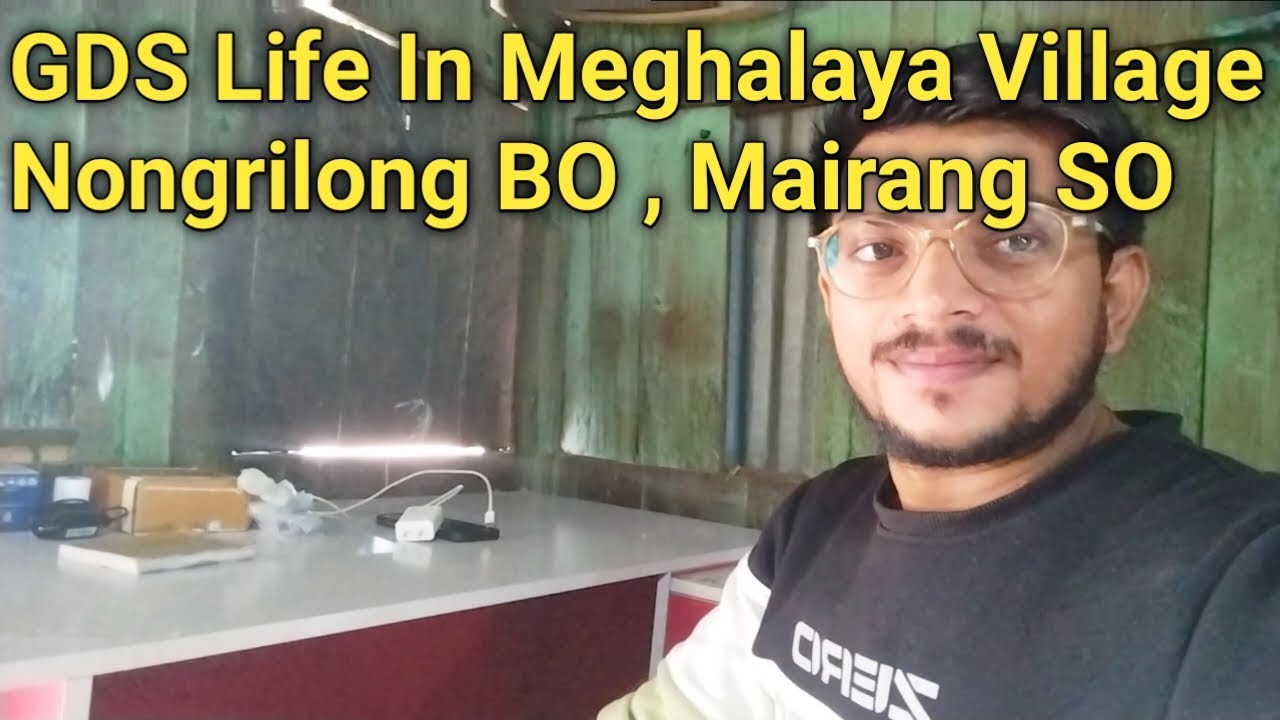GDS Life In Meghalaya Village | Meghalaya GDS Life Vlog | GDS Life Experience In Meghalaya Village