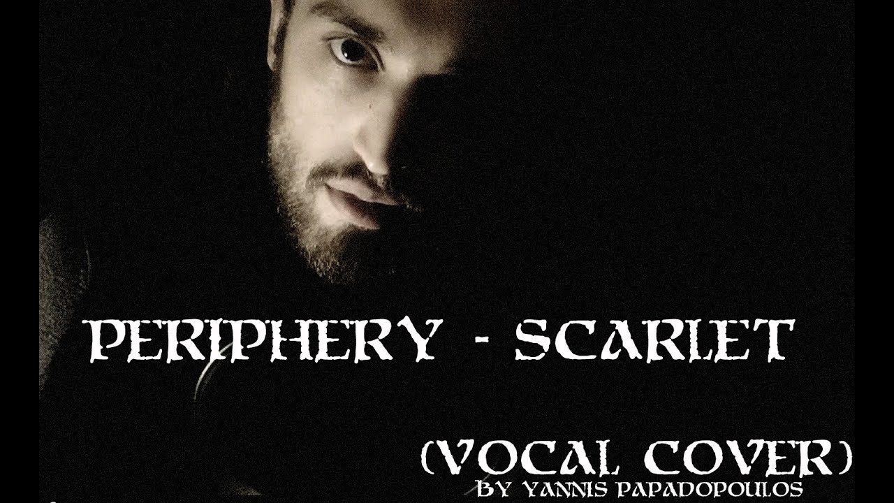 Periphery - Scarlet (Vocal Cover)