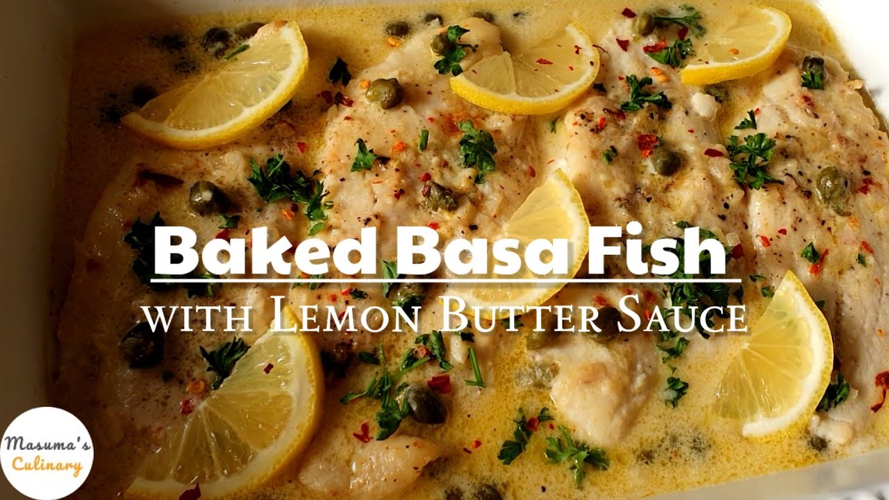 Baked Basa Fish with Lemon Butter Sauce: Easy Dinner! Masuma's Culinary