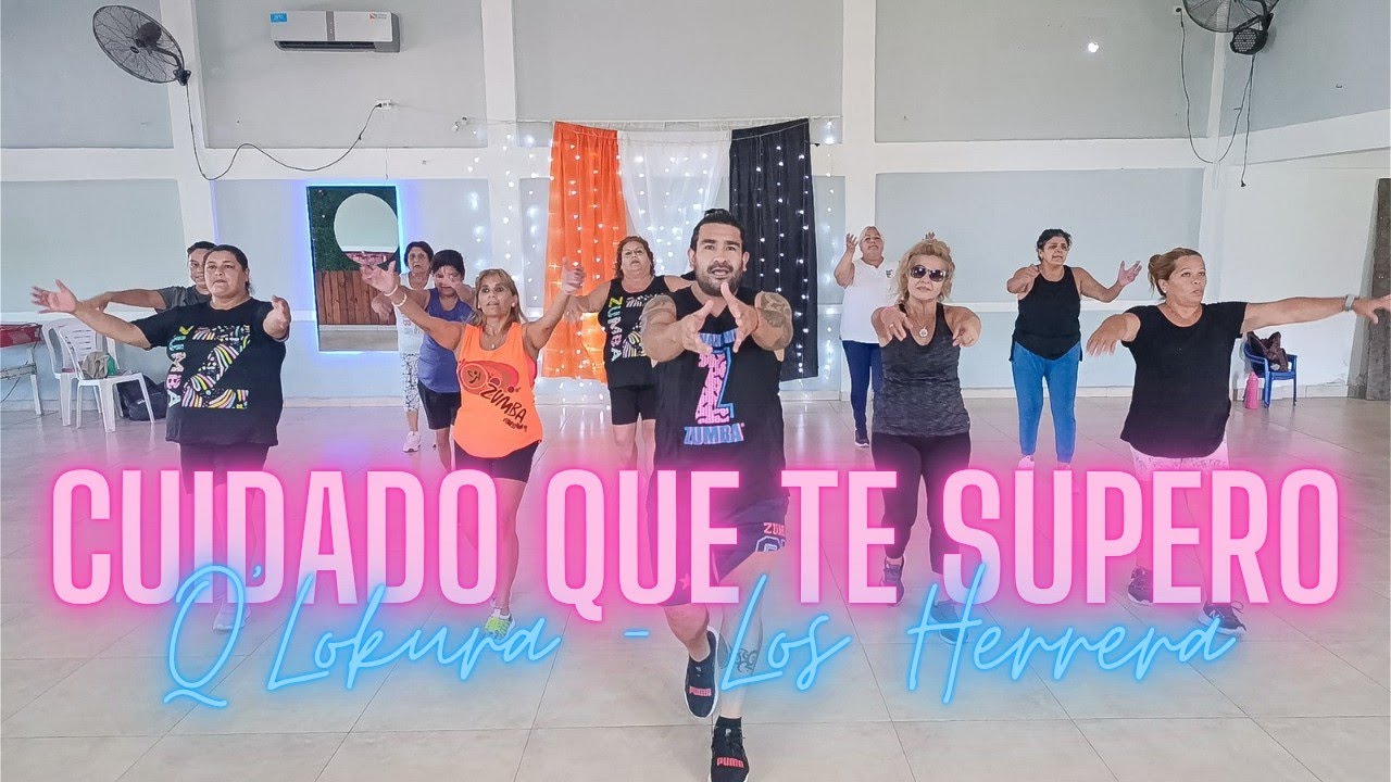 Cuidado Que Te Superó - Q' Lokura, Los Herrera / Zumba / Coreografía