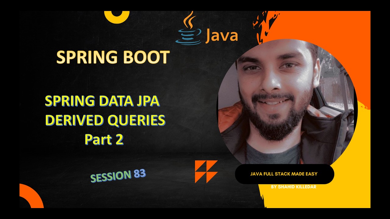 Session 83 – Part 2 | Advanced Derived Queries in Spring Data JPA