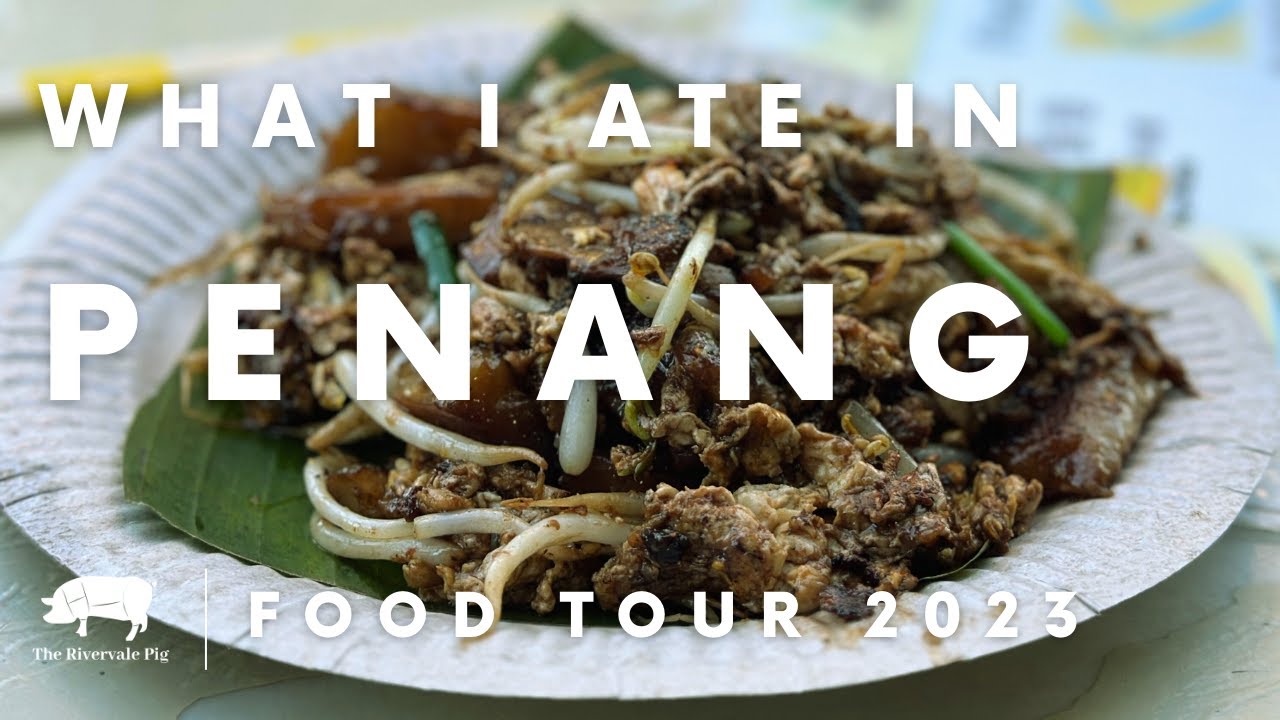Food Tour 2023 | Penang