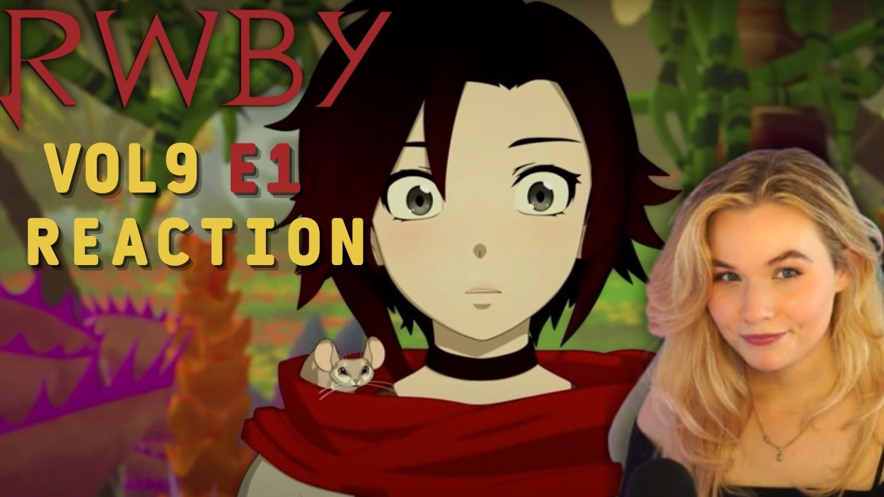 I'M BACK! RWBY VOLUME 9 EPISODE 1 REACTION