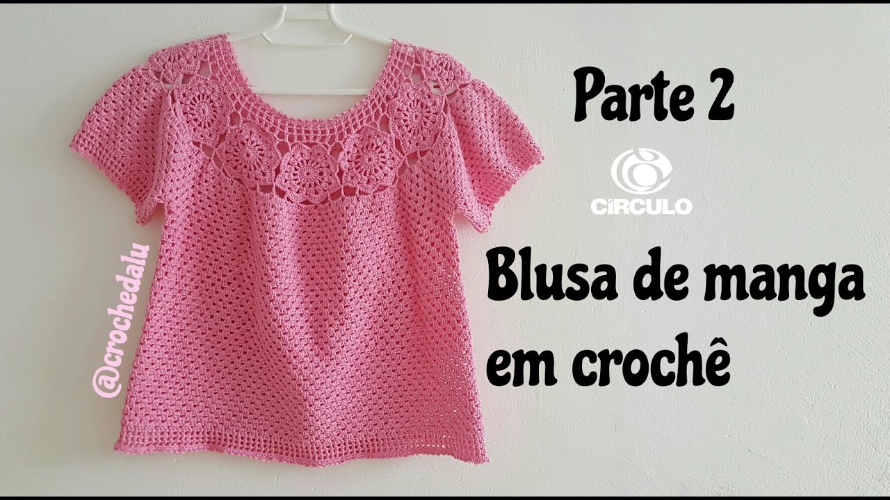 Blusa com manga em crochê - Parte 2