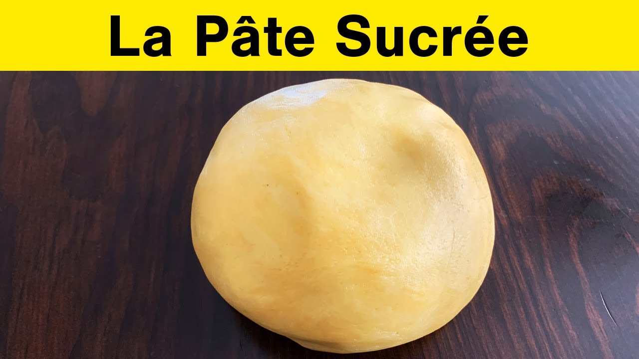 Recette : La P&acirc;te Sucr&eacute;e