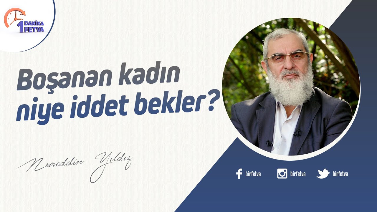 Boşanan kadın niye iddet bekler? | [Birfetva-Nureddin Yıldız] | 4K