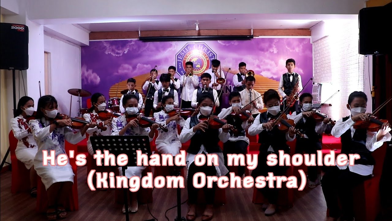 HE'S THE HAND ON MY SHOULDER cover by kingdom orchestra 🎻🎺