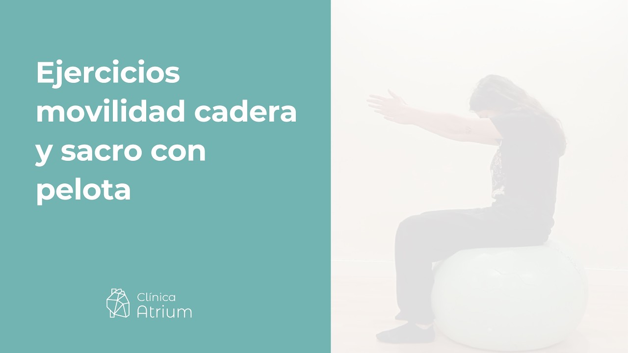 Movilidad cadera y sacro con pelota