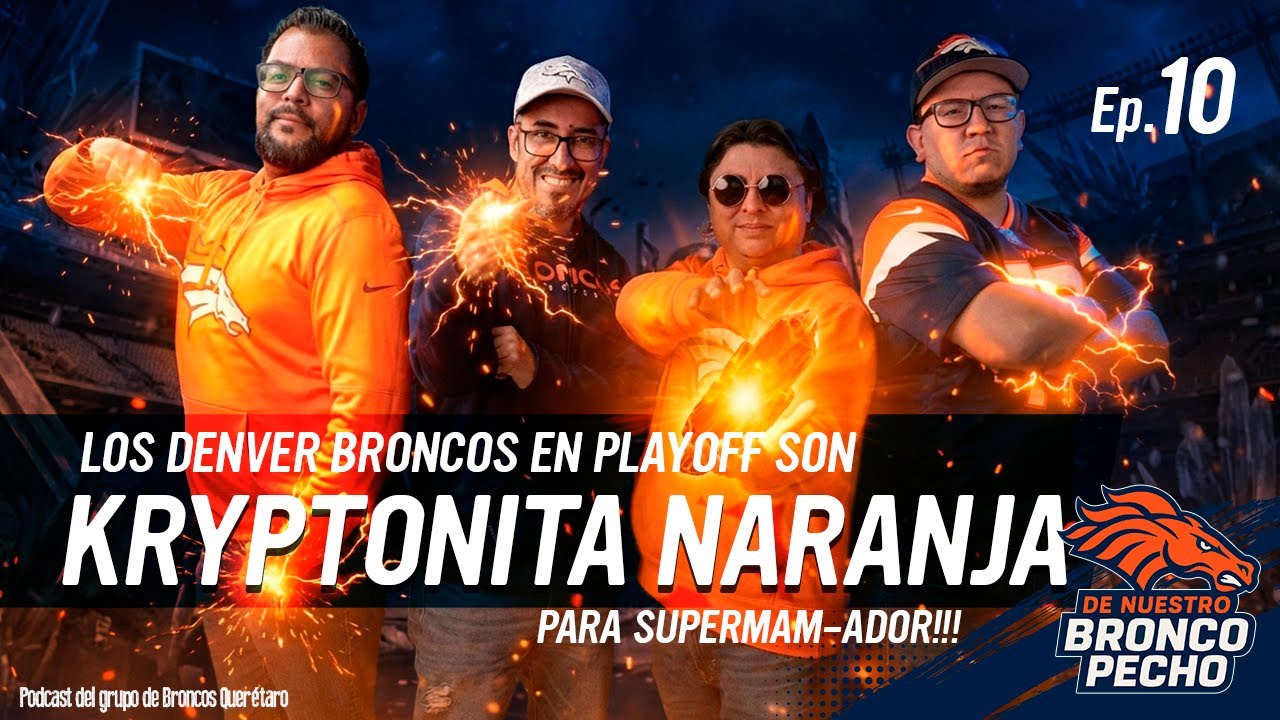 Los Denver Broncos en Playoffs son Kryptonita Naranja