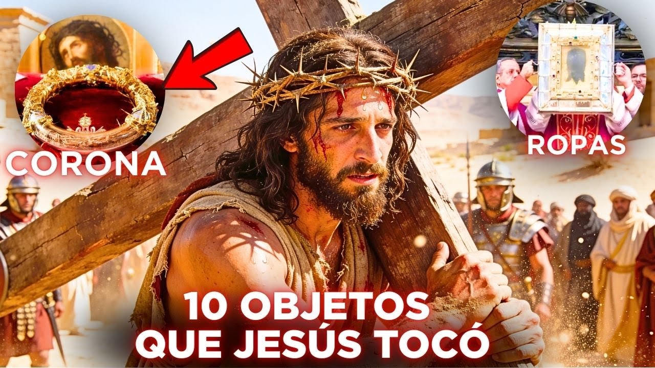 ¿Sabías esto? Estos 10 Objetos Fueron Tocadas por Jesucristo – Documental Bíblico