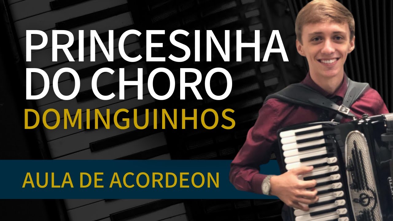 PRINCESINHA DO CHORO - Dominguinhos | Aula de Acordeon