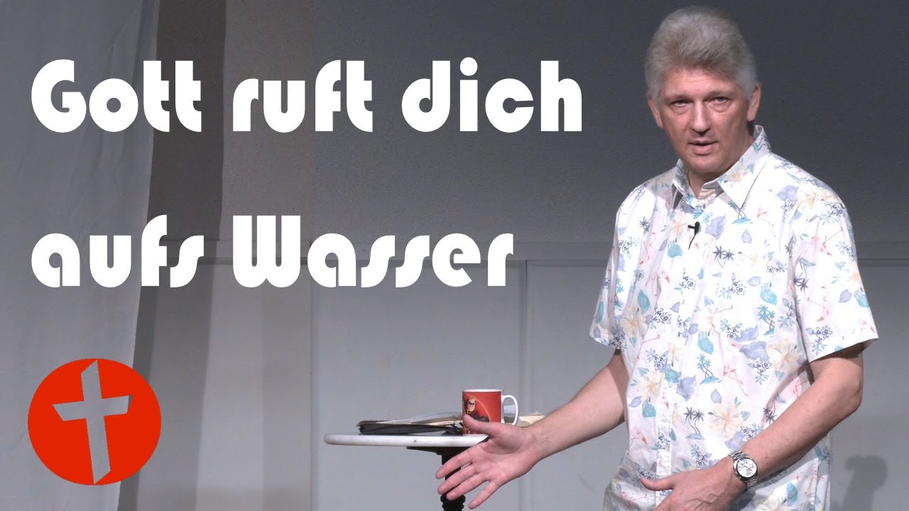 Gott ruft dich aufs Wasser | Pastor Gert Hoinle