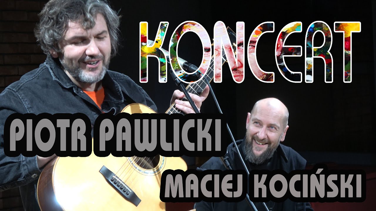 PIOTR PAWLICKI & MACIEJ KOCIŃSKI KONCERT