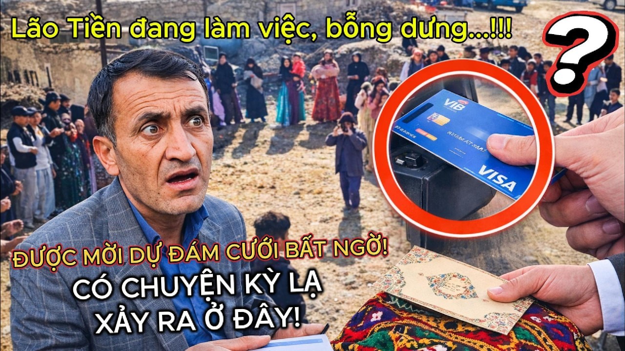 Du mục Iran: Lão Tiền được mời dự đám cưới bất ngờ | Cả gia đình ngỡ ngàng vì phong tục lạ