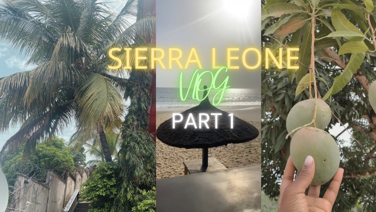 SIERRA LEONE VLOG part 1: travelling, getting settled,