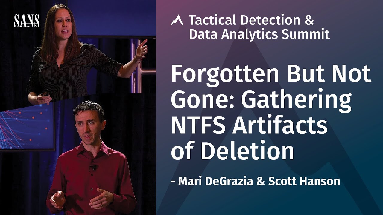 Forgotten But Not Gone: Gathering NTFS Artifacts of Deletion - SANS Tactical Detection Summit 2018