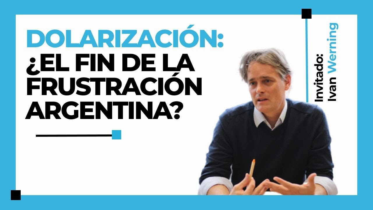 Dolarización e inflación en Argentina junto a Iván Werning