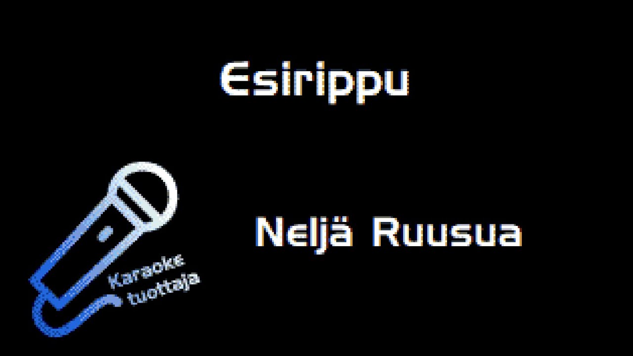 Nelj&auml; Ruusua - Esirippu (Karaoke)
