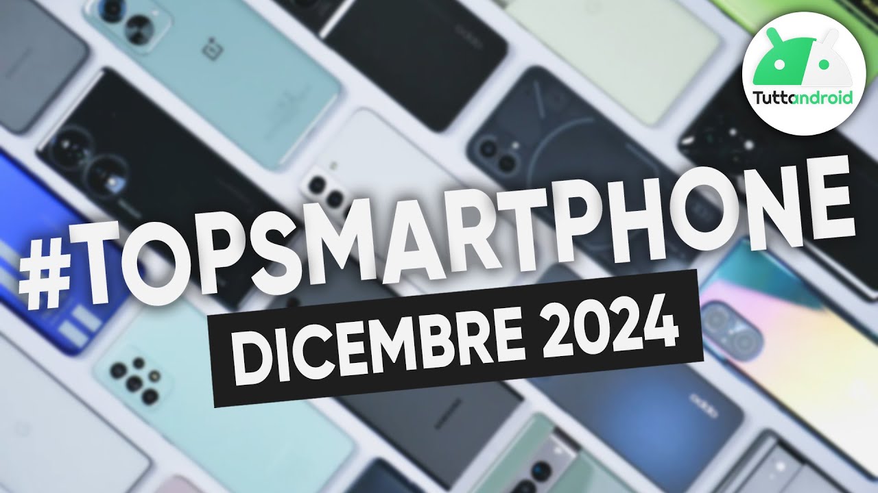 MIGLIORI Smartphone DICEMBRE 2024 | #TopSmartphone