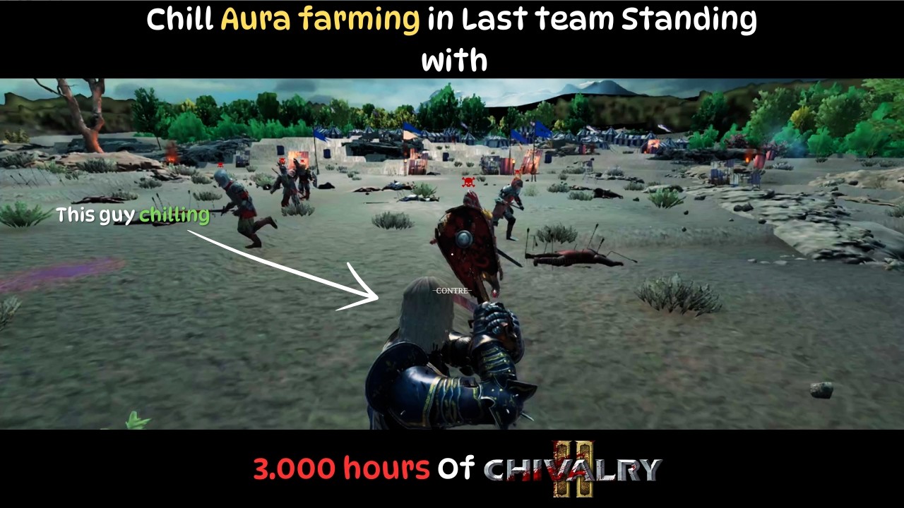 Chill Aura Farming in Last Team Standing with 3.000 hours of Chivalry 2