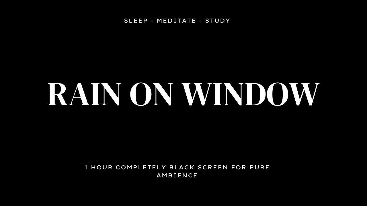 Black Screen Rain on Window Sounds for Deep Sleep & Relaxation (1 Hour)