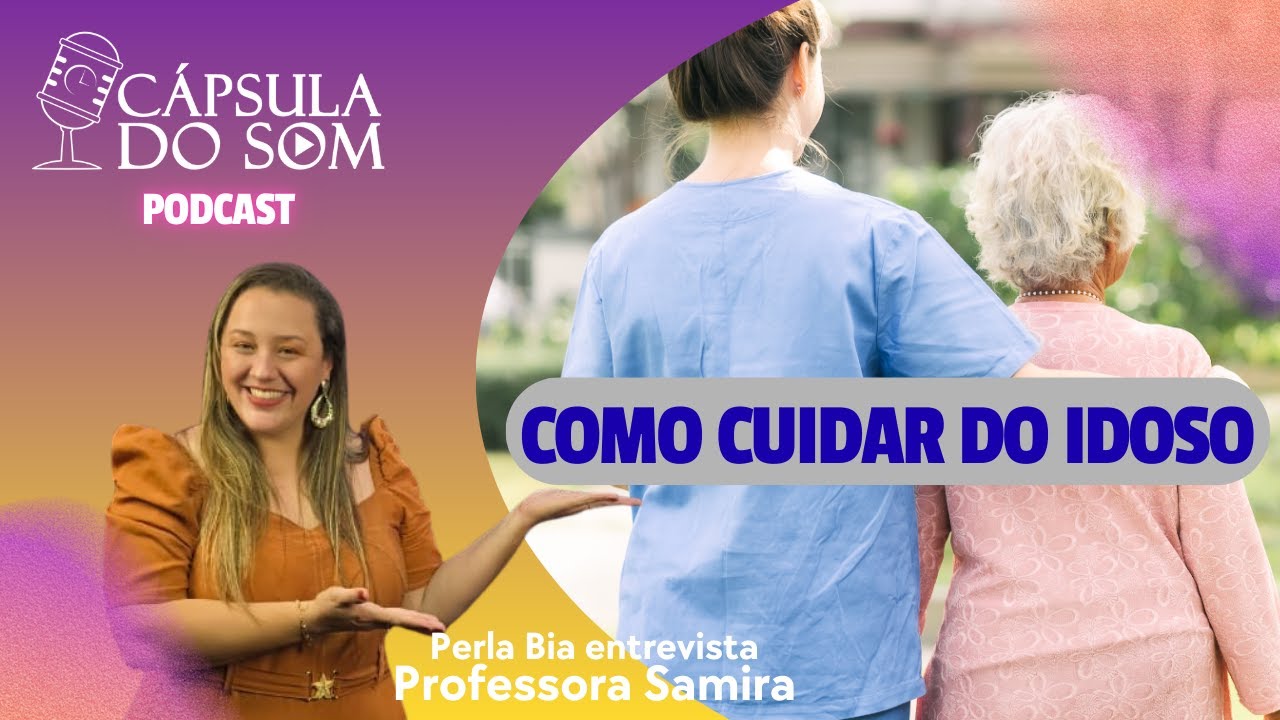Como Cuidar do Idoso: Dicas Essenciais de uma Geront&oacute;loga #podcast