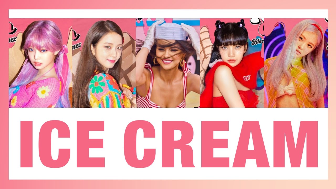 [THAISUB] BLACKPINK & Selena Gomez - Ice Cream #เล่นสีซับ