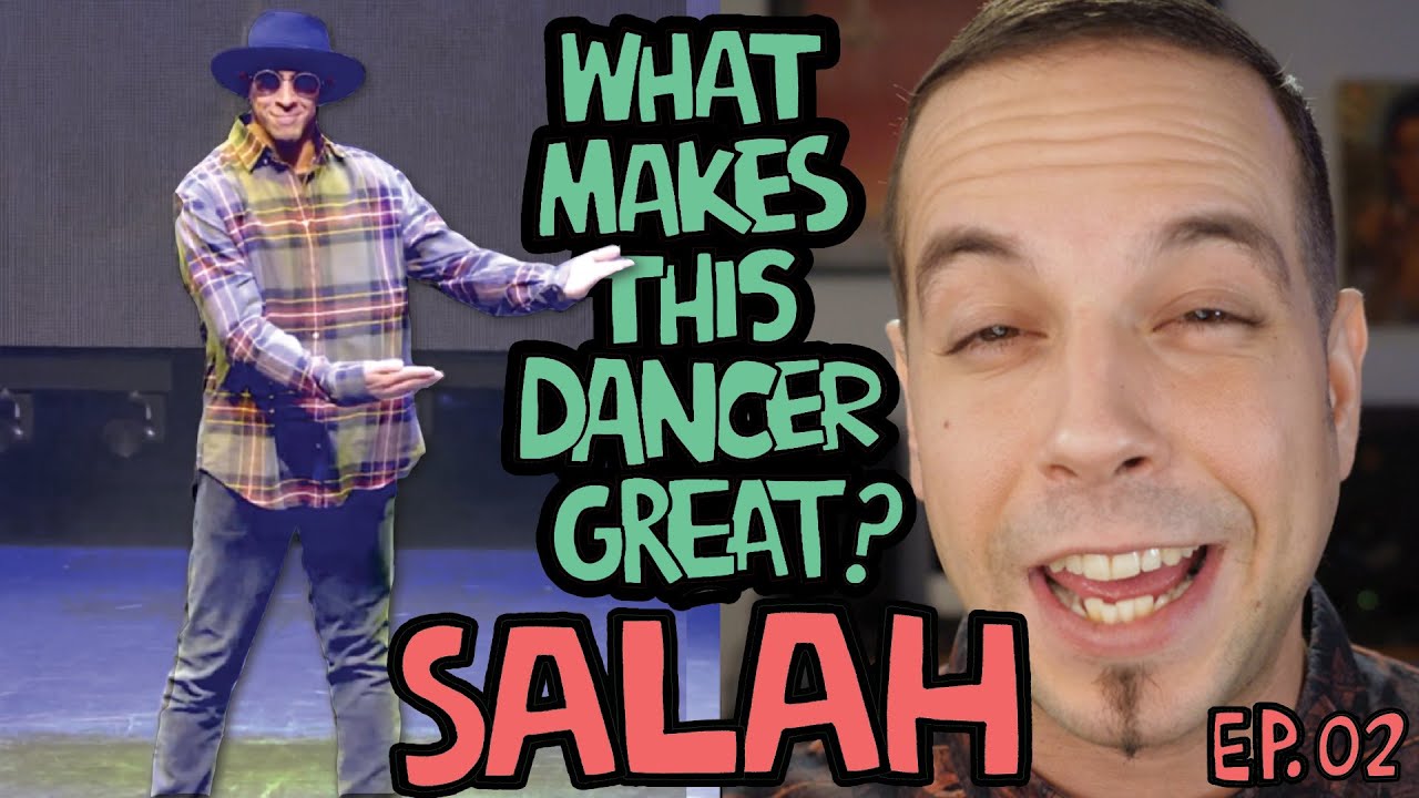 What Makes This Dancer Great? Ep.2 SALAH