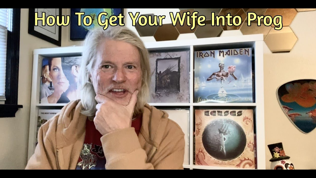 How To Get Your Wife Into Prog