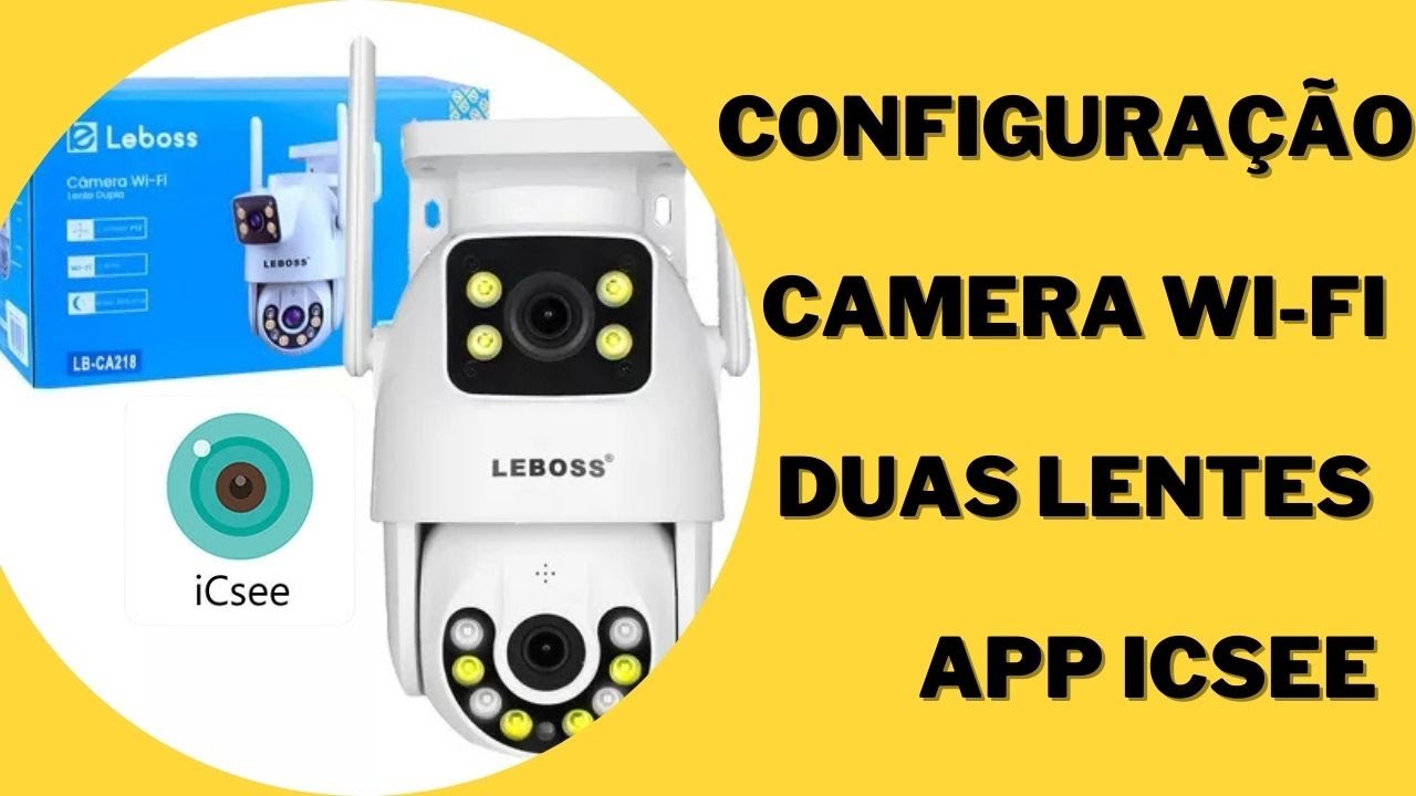 Como configurar camera wi-fi duas lentes, app iCsee, camera lente dupla, configuração passo a passo.