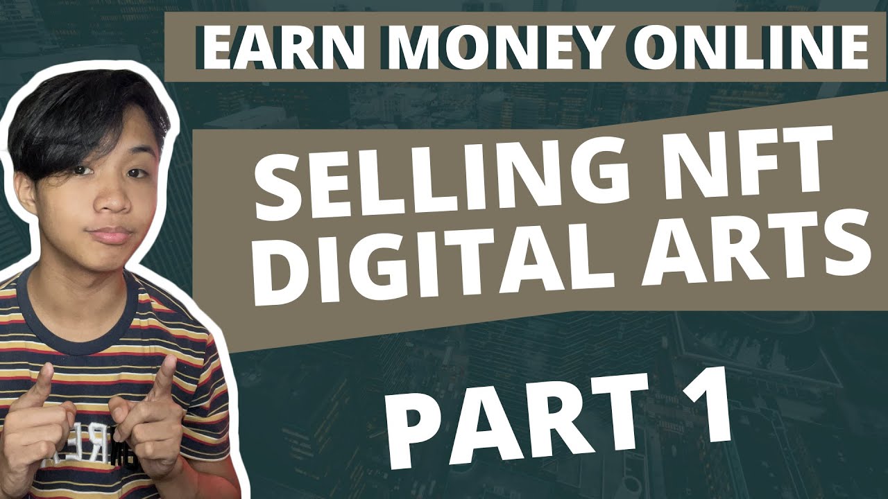 PAANO KUMITA ONLINE SELLING NFT/DIGITAL ARTS | NFT TUTORIAL | Austin Gabriel Diaz (2021)