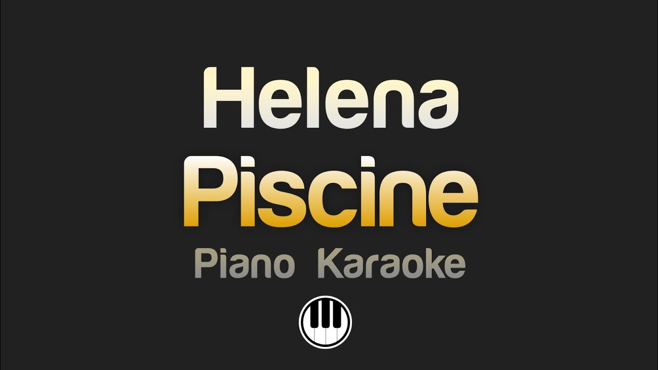Helena - Piscine (Karaoke)