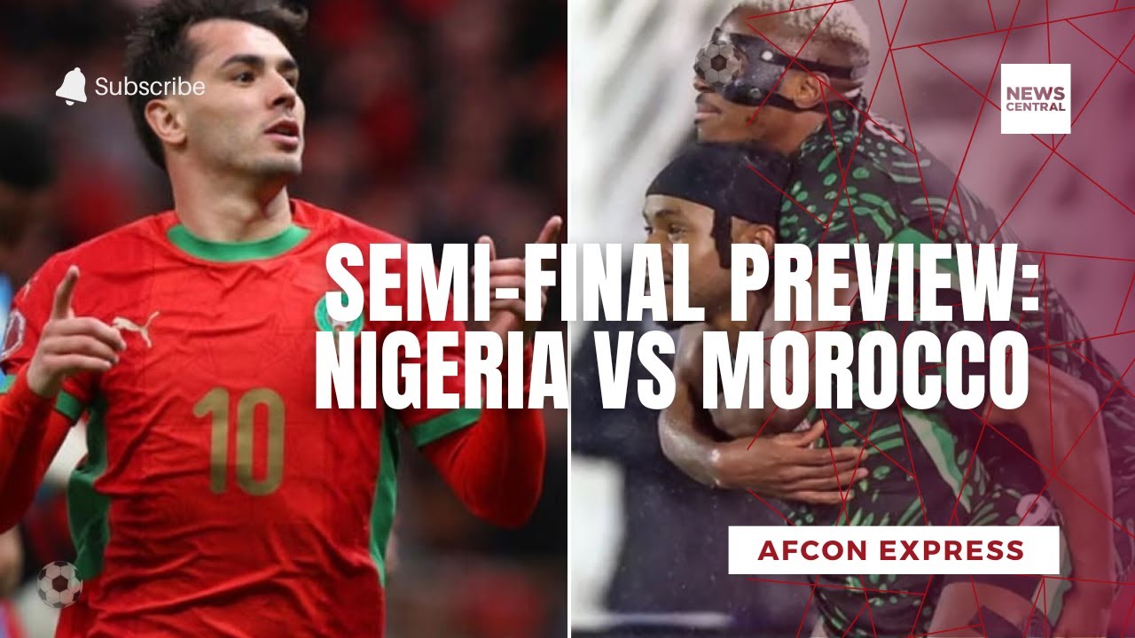 Super Eagles Face Morocco in AFCON 2025 Semi-Final
