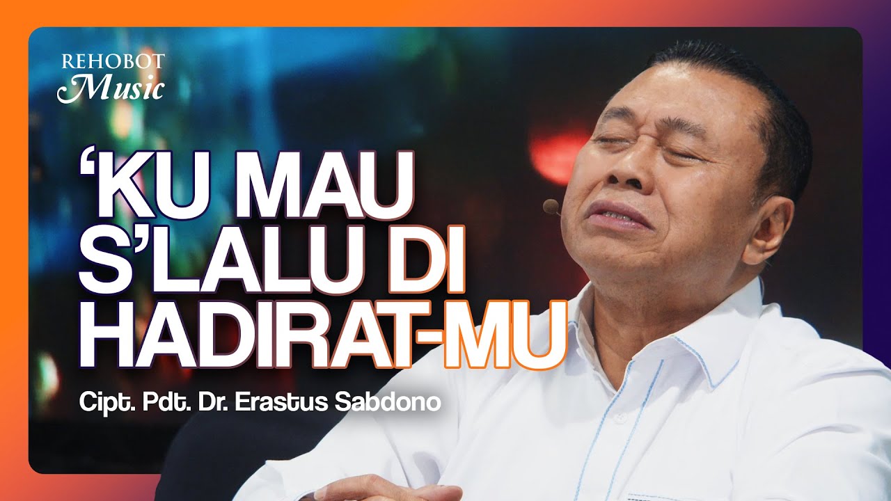'Ku Mau S'lalu di Hadirat-Mu - Rehobot Music