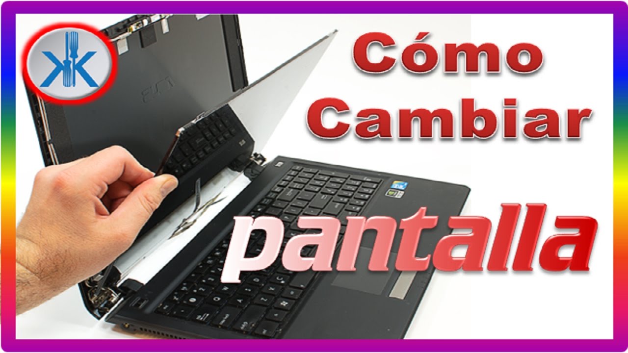 👍 GUIA COMO CAMBIAR PANTALLA PORTATIL (laptop) Remplazo Pantalla RAPIDO-FACIL