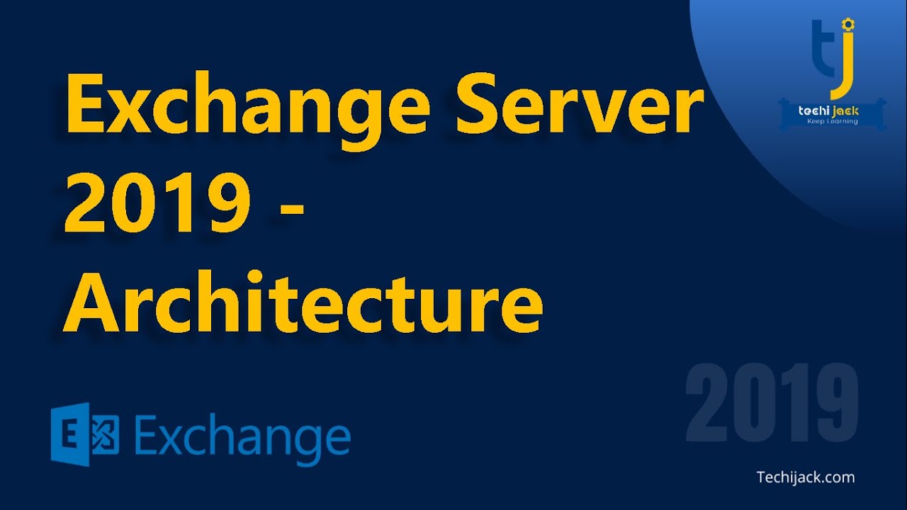 Exchange 2019 Architecture